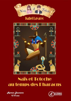 Naïs et Totoche au temps des Pharaons - Roman d'aventure