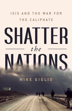 Shatter the Nations - ISIS and the War for the Caliphate