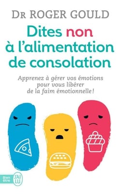 Dites non à l'alimentation de consolation - Apprenez à gérer vos émotions pour vous libérer de la faim émotionnelle