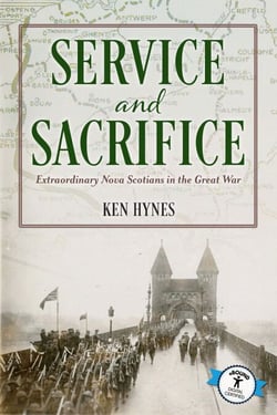 Service and Sacrifice - Extraordinary Nova Scotians in the Great War