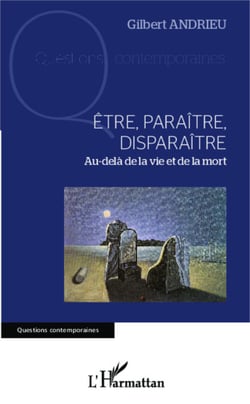 Être, paraître, disparaître - Au-delà de la vie et de la mort