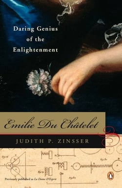 Emilie Du Chatelet - Daring Genius of the Enlightenment