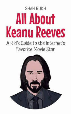 All About Keanu Reeves: A Kid’s Guide to the Internet’s Favorite Movie Star - Knowledge Books For Kids, #39
