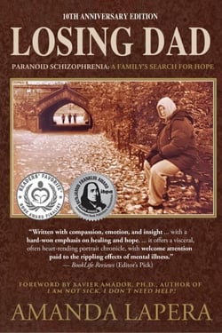 Losing Dad, Paranoid Schizophrenia: A Family's Search for Hope (10th Anniversary Edition) - Losing Dad Series, #1