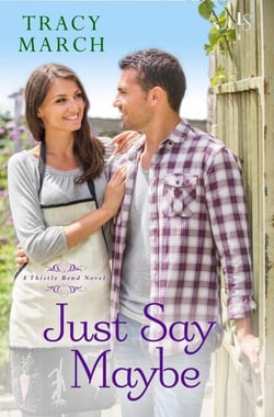 Just Say Maybe - A Thistle Bend Novel
