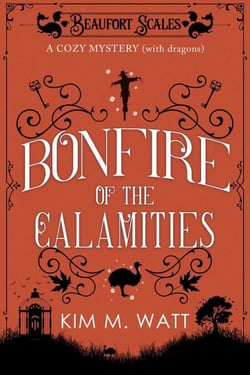 Bonfire of the Calamities - a Cozy Mystery (with Dragons) - A Beaufort Scales Mystery, #8