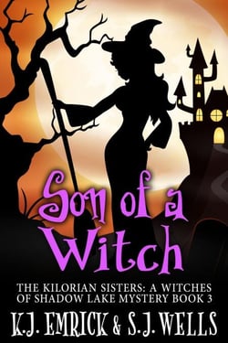 Son of a Witch - The Kilorian Sisters: A Witches of Shadow Lake Mystery, #3