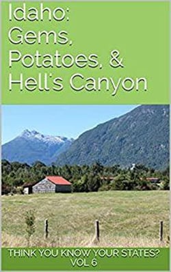 Idaho: Gems, Potatoes, and Hell's Canyon - Think You Know Your States?, #6