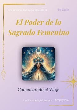 El Poder de lo Sagrado Femenino Comenzar el Viaje - Sagrado Feminino, #1