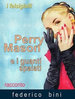 Perry Mason e i guanti spaiati - I falsigialli - racconti, #3