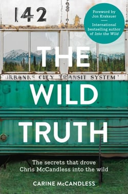 The Wild Truth - The secrets that drove Chris McCandless into the wild