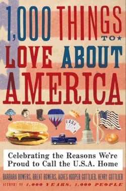 1,000 Things to Love About America - Celebrating the Reasons We’re Proud to Call the U.S.A. Home