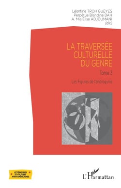 La traversée culturelle du genre - Tome 3 Les figures de l'androgynie - Les figures de l'androgynie