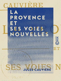 La Provence et ses voies nouvelles