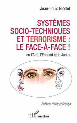 Systèmes socio-techniques et terrorisme : le face-à-face ! - ou l'Ami, l'Ennemi et le Janus