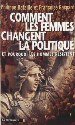 Comment les femmes changent la politique - Et pourquoi les hommes résistent
