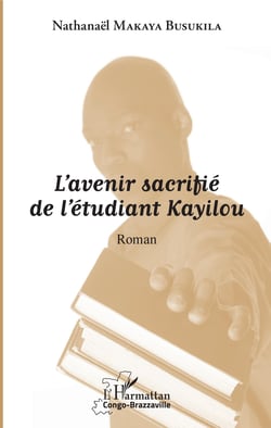 L'avenir sacrifié de l'étudiant Kayilou - Roman
