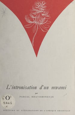 L'Intronisation d'un Mwami : La royauté capture les rois
