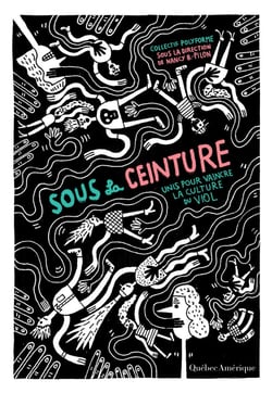 Sous la ceinture - Unis pour vaincre la culture du viol