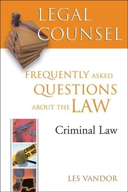 Legal Counsel, Book Four: Criminal Law - Frequently Asked Questions about the Law