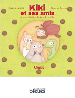 Kiki et ses amis - À la recherche du paradis perdu