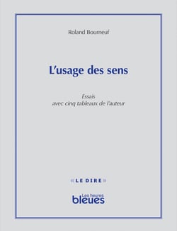 L’Usage des sens - Essais avec cinq tableaux de l’auteur