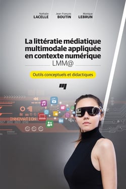 La littératie médiatique multimodale appliquée en contexte numérique - LMM@ - Outils conceptuels et didactiques