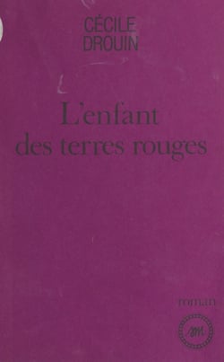 L'enfant des terres rouges - Roman