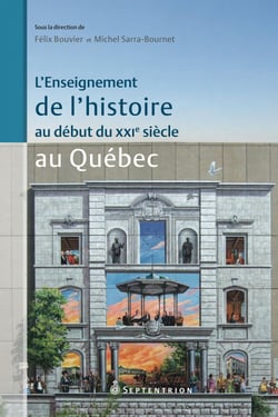 L'Enseignement de l'histoire au début du XXIe siècle au Québec