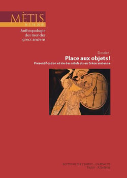Dossier : Place aux objets ! - Présentification et vie des artefacts en Grèce ancienne