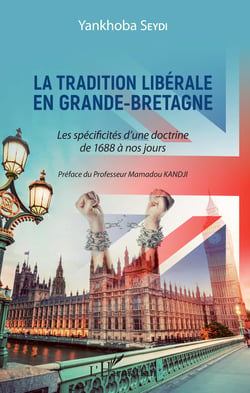 La tradition libérale en Grande-Bretagne - Les spécificités d'une doctrine de 1688 à nos jours