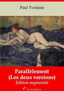 Parallèlement (Les deux versions) – suivi d'annexes - Nouvelle édition 2019