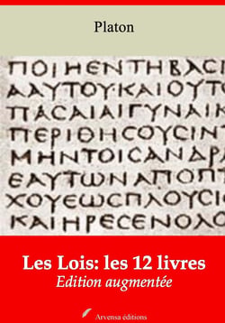 Les Lois: les 12 livres – suivi d'annexes - Nouvelle édition 2019