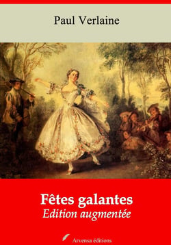 Fêtes galantes – suivi d'annexes - Nouvelle édition 2019