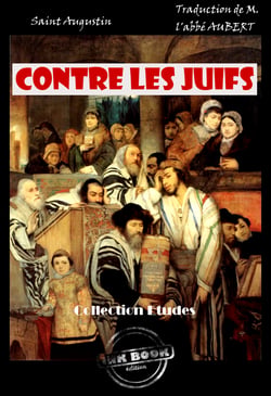 Contre les juifs [édition intégrale revue et mise à jour] - édition intégrale