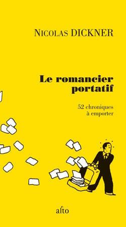 Le romancier portatif - 52 chroniques à emporter