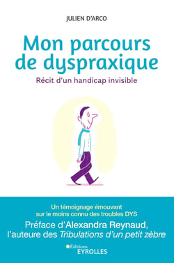 Mon parcours de dyspraxique - Récit d'un handicap invisible