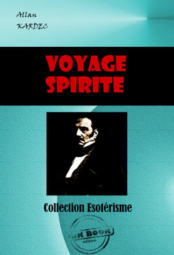 Voyage spirite en 1862 [édition intégrale revue et mise à jour] - édition intégrale
