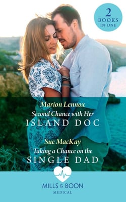 Second Chance With Her Island Doc / Taking A Chance On The Single Dad - Second Chance with Her Island Doc / Taking a Chance on the Single Dad