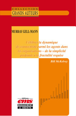 Murray Gell-Mann, célébrer la dynamique de connectivité parmi les agents dans les organisations – de la simplicité profonde à la fractalité requise