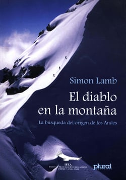 El diablo en la montaña - La búsqueda del origen de los Andes