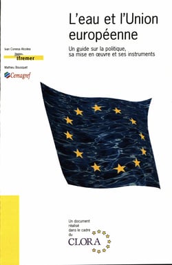 L'eau et l'Union européenne - Un guide sur la politique, sa mise en oeuvre et ses instruments
