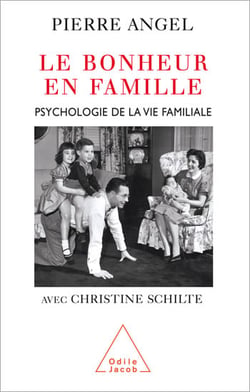 Le Bonheur en famille - Psychologie de la vie familiale