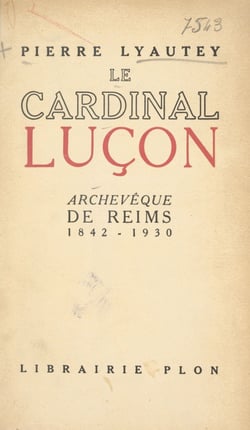 Le cardinal Luçon, archevêque de Reims (1842-1930) - Avec 9 gravures hors texte