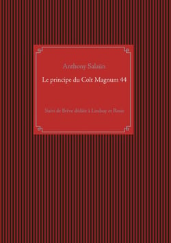 Le principe du Colt Magnum 44 - Suivi de Brève dédiée à Lindsay et Rosie