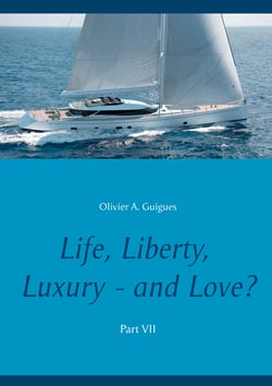 Life, Liberty, Luxury - and Love? Part VII - Part VII