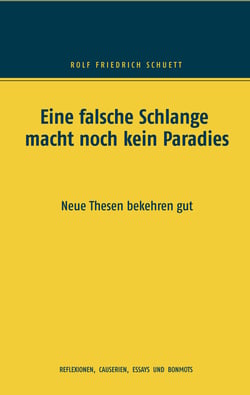 Eine falsche Schlange macht noch kein Paradies - Neue Thesen bekehren gut
