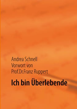 Ich bin Überlebende - Vorwort von Prof. Dr. Franz Ruppert