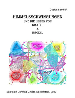 Himmelsschwingungen - und die Leben von Kraixl und Kroixl