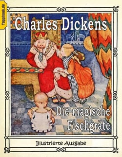 Die magische Fischgräte - Eine Feriengeschichte aus der Feder eines jungen Mädchens. Illustrierte Ausgabe